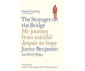 Jonny Benjamin Britt Pflüger The Stranger on the Bridge (Tascabile)