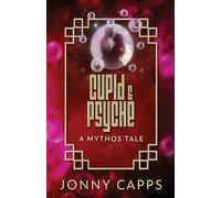 Jonny Capps Cupid & Psyche (Tascabile)