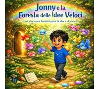 Jonny e la Foresta delle Idee Veloci