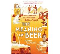 Jonny Garrett The Meaning of Beer (Copertina rigida)
