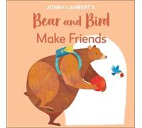 Jonny Lambert Jonny Lambert's Bear and Bird: Make Friends (Libro di cartone)