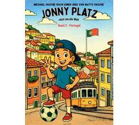 Jonny Platz reist um die Welt: Band 2 - Portugal: 1-6