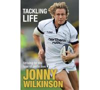 Jonny Wilkinson Tackling Life (Tascabile)