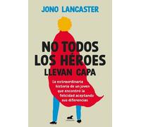 Jono Lancaster No todos los héroes llevan capa / Not All Heroes Wear (Tascabile)