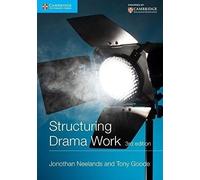 Structuring Drama Work: 100 Key Conventions for Theatre and Drama