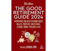 Jonquil Lowe The Good Retirement Guide 2024 (Tascabile)