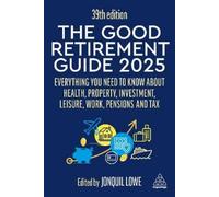 Jonquil Lowe The Good Retirement Guide 2025 (Tascabile)