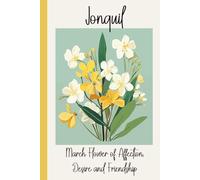 Jonquil - March's Birth Month Flower Gratitude Journal: Quick daily prompts, coloring pages & reflection for self-care and creativity