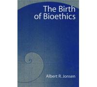 Jonsen The Birth of Bioethics (Tascabile)