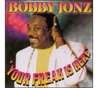 Jonz, Bobby - Your Freak Is Here