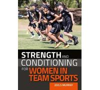 Jools Murray Strength and Conditioning for Women in Team Sports (Tascabile)