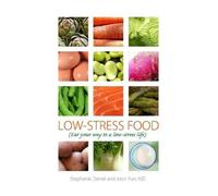 Joon Yun Stephanie Daniel Low-Stress Food (Tascabile)