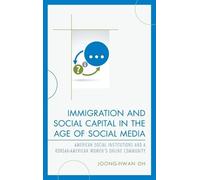 Joong-Hwan Oh Immigration and Social Capital in the Age of So (Copertina rigida)