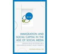Joong-Hwan Oh Immigration and Social Capital in the Age of So (Copertina rigida)