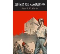 Joost A M Meerloo Delusion and Mass Delusion (Copertina rigida)