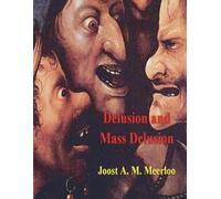 Joost A M Meerloo Delusion and Mass Delusion (Tascabile)