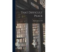 Joost A M Meerloo That Difficult Peace (Copertina rigida)