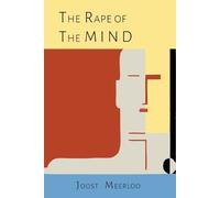 Joost A M Meerloo The Rape of the Mind (Tascabile)