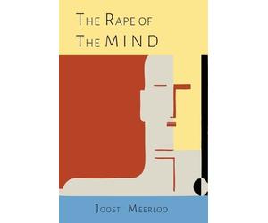 Joost A M Meerloo The Rape of the Mind (Tascabile)