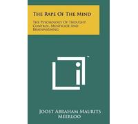 Joost Abraham Maurits Meerloo The Rape Of The Mind (Tascabile)