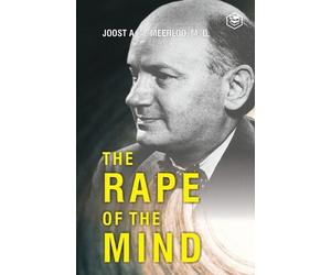Joost Abraham Maurits Meerloo The Rape of the Mind (Tascabile)