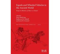 Joost H. Crouwel Equids and Wheeled Vehicles in the Ancient World (Tascabile)