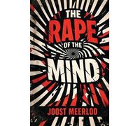 Joost Meerloo The Rape of the Mind (Copertina rigida)