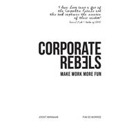 Joost Minnaar Pim de Morree Corporate Rebels (Tascabile)