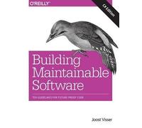 Joost Visser Sylvan Rigal Gijs Wijnholds Pasca Building Maintainable (Tascabile)