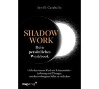 Jor-el Caraball Shadow Work - Dein persönliches Workbook: Heile dein (Tascabile)