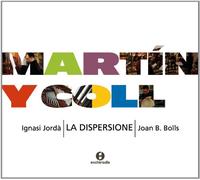 Jorda/La Disperione/Boiels - Martin Y Coll