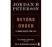 Peterson Jordan B. – Beyond Order: 12 More Rules for Life