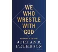 Jordan B. Peterson We Who Wrestle With God (Copertina rigida)