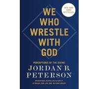 Jordan B. Peterson We Who Wrestle with God (Copertina rigida)