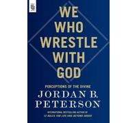 Jordan B. Peterson We Who Wrestle with God (Tascabile)