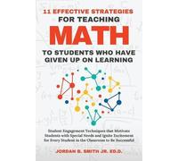 Jordan B Smith 11 Effective Strategies For Teaching Math to Students (Tascabile)