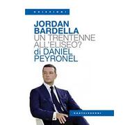 Jordan Bardella. Un trentenne all'Eliseo?