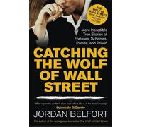 Jordan Belfort Catching the Wolf of Wall Street (Tascabile)
