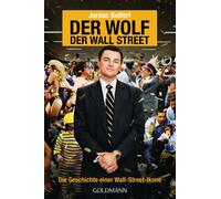 Jordan Belfort Eg Der Wolf der Wall Street. Die Geschichte einer Wal (Tascabile)
