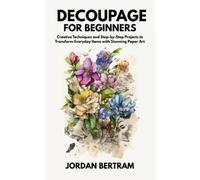 Jordan Bertram Decoupage for Beginners (Tascabile)