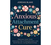 Jordan Blake Anxious Attachment Cure (Tascabile)