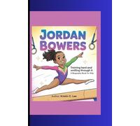 JORDAN BOWERS: Training Hard and Smiling Through It A Biography Book for Kids