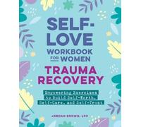 Jordan Brown Self-Love Workbook for Women-Trauma Recovery (Tascabile)