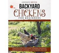 Jordan Bryce BACKYARD CHICKENS FOR BEGINNERS: Essential step by step (Tascabile)