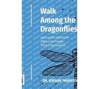Jordan C Thurston Walk Among the Dragonflies (Tascabile)