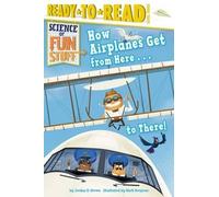 Jordan D Brown How Airplanes Get from Here . . . to There (Copertina rigida)