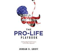 Jordan D Groff The Pro-Life Playbook (Tascabile)