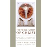 Jordan Daniel Wood The Whole Mystery of Christ (Copertina rigida)