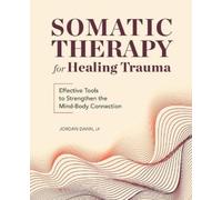 Jordan Dann Somatic Therapy for Healing Trauma (Tascabile)