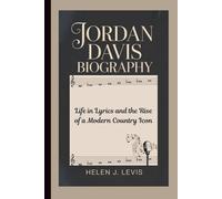 JORDAN DAVIS BIOGRAPHY: Life in Lyrics and the Rise of a Modern Country Icon
